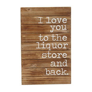 Mud Pie Reserve Collection Love You to Liquor Store Planked Wood Plaque Sign